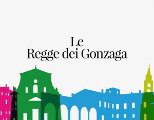 Le Regge dei Gonzaga - Mantova